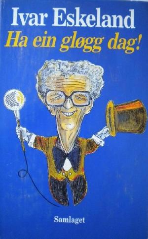 Ha ein gløgg dag! Radiokåseri