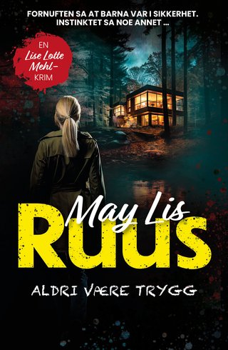 "Aldri være trygg" av May Lis Ruus