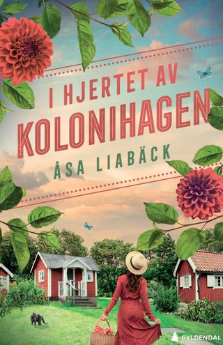 "I hjertet av kolonihagen roman" av Åsa Liabäck