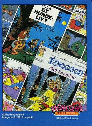 "Attila ; Iznogood 3 : 1001 komplott : den gode, gode Kalif Harun Al Pussas forunderlige eventyr - et hundeliv?" av Derib