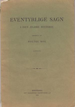 "Eventyrlige sagn i den ældre historie" av Moltke Moe
