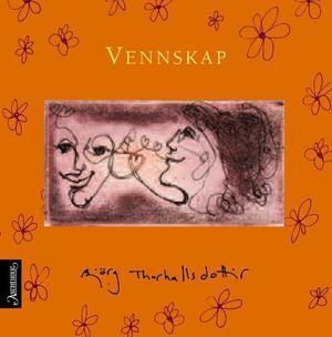"Vennskap - en liten bok om vennskap" av Bjørg Thorhallsdottir