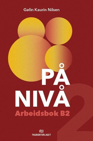 På nivå, d-bok - Arbeidsbok B2 : B2: oversikt