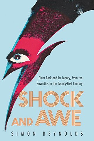 "Shock and Awe Glam Rock and Its Legacy, from the Seventies to the Twenty-first Century" av Simon Reynolds