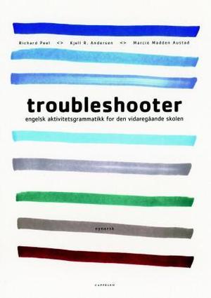 Troubleshooter - engelsk aktivitetsgrammatikk for den vidaregåande skolen