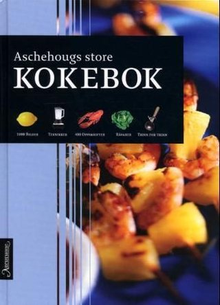 Aschehougs store kokebok - over 400 oppskrifter, over 1000 fargebilder