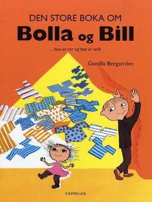 "Den store boka om Bolla og Bill - hun er rar og han er snill" av Gunilla Bergström