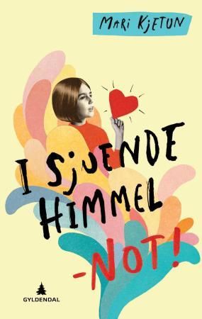 "I sjuende himmel - NOT! - en roman" av Mari Kjetun