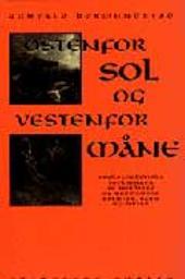 "Østenfor sol og vestenfor måne psykoanalytiske tolkninger av nordiske og germanske eventyr, sagn og myter" av Gunvald Hermundstad