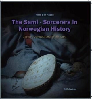 The sami-sorcerers in Norwegian history - sorcery persecutions of the Sami