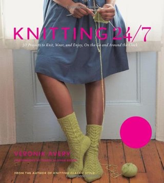 "Knitting 24/7 30 Projects to Knit, Wear, and Enjoy, On the Go and Around the Clock" av Veronik Avery
