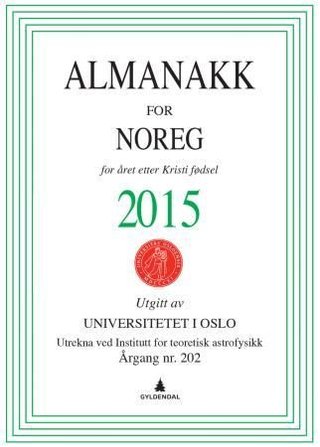 "Almanakk for Noreg 2015 - for året etter Kristi fødsel" av Universitetet i Oslo. Almanakk-komiteen