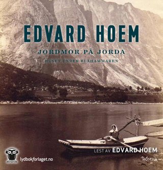 "Jordmor på jorda" av Edvard Hoem
