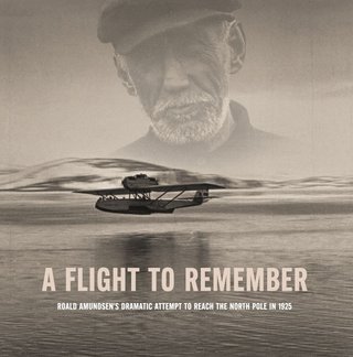 A flight to remember -  Roald Amundsens dramatic attempt to reach the North Pole In 1925