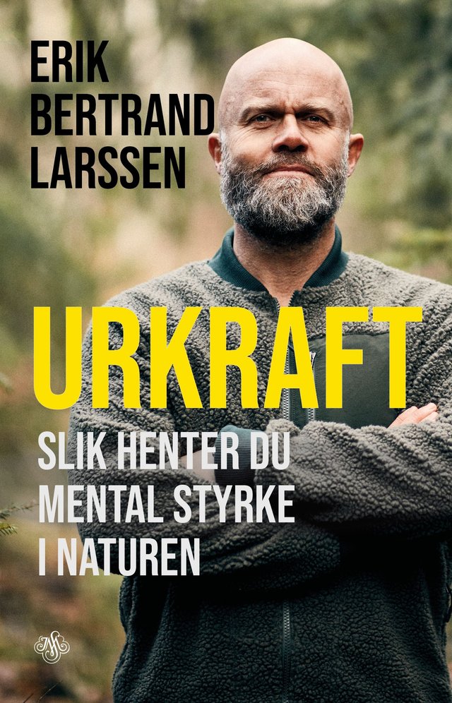"Urkraft - slike henter du mental styrke i naturen" av Erik Bertrand Larssen