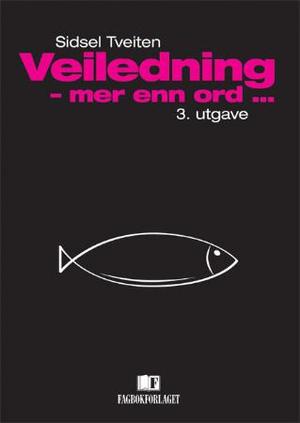 "Veiledning - mer enn ord" av Sidsel Tveiten