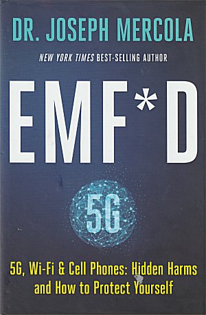EMF*D - 5G, Wi-Fi & Cell Phones: Hidden Harms and How to Protect Yourself