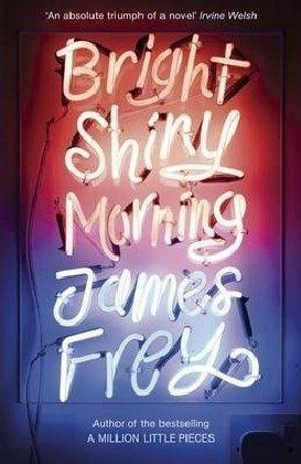 "Bright Shiny Morning" av James Frey