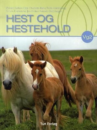 Hest og hestehold - lærebok for vg2 programområde Heste- og hovslagerfaget