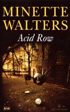 "Acid row" av Minette Walters