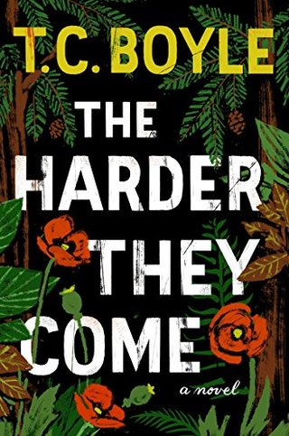 "The Harder They Come A Novel" av T.C. Boyle