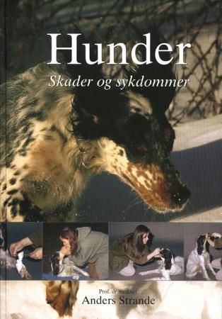 "Hunder - skader og sykdommer" av Anders Strande