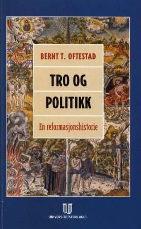 Tro og politikk - en reformasjonshistorie