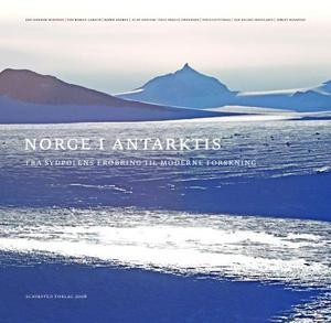 "Norge i Antarktis - fra erobring til moderne forskning" av Jan-Gunnar Winther