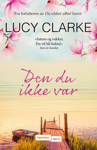 "Den du ikke var roman" av Lucy Clarke