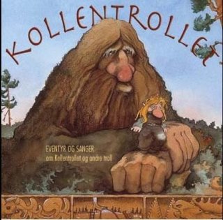 Kollentrollet - eventyr og sanger om Kollentrollet og andre troll
