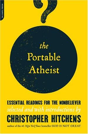 Portable Atheist - Essential Readings for the Non-Believer