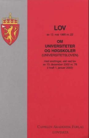 Lov om universiteter og høgskoler (universitetsloven) av 12. mai 1995 nr. 22 - med endringer, sist ved lov av 13. desember 2002 nr. 78 (i kraft 1. januar 2003)