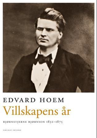 "Villskapens år - Bjørnstjerne Bjørnson 1832-1875" av Edvard Hoem