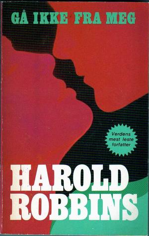 "Gå ikke fra meg" av Harold Robbins