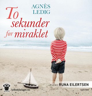 "To sekunder før miraklet" av Agnès Ledig