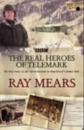 "The real heroes of Telemark - the true story of the secret mission to stop Hitler's atomic bomb" av Ray Mears