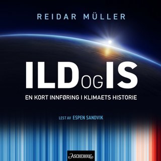 "Ild og is - en kort innføring i klimaets historie" av Reidar Müller