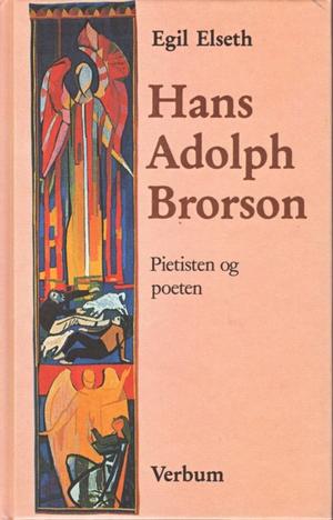 "Hans Adolph Brorson - pietisten og poeten" av Egil Elseth