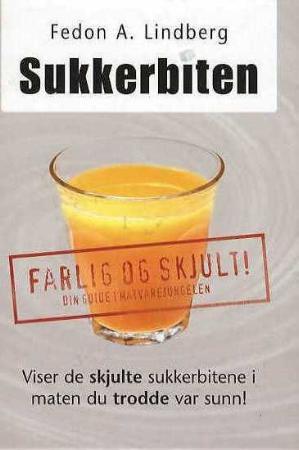 "Sukkerbiten - farlig og skjult! : din guide i matvarejungelen : viser de skjulte sukkerbitene i maten du trodde var sunn!" av Fedon A. Lindberg
