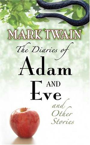 "The Diaries of Adam and Eve and Other Stories" av Mark Twain