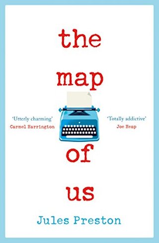 "The Map of Us - The most uplifting and unmissable feel good romance of 2018!" av Jules Preston