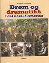 Drøm og dramatikk i det norske Amerika