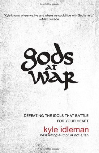 "Gods at War Defeating the Idols that Battle for Your Heart" av Kyle Idleman