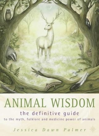 "Animal Wisdom Definitive Guide to Myth, Folklore and Medicine Power of Animals" av Jessica Dawn Palmer