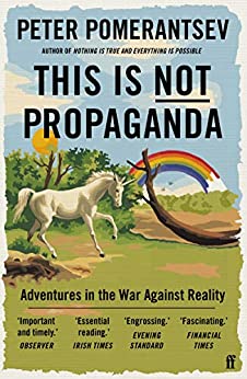 "This Is Not Propaganda Adventures in the War Against Reality" av Peter Pomerantsev