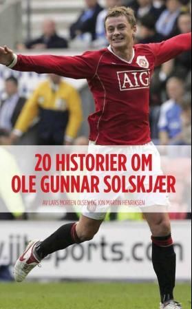 Solskjaer 20 - 20 historier om Ole Gunnar Solskjær