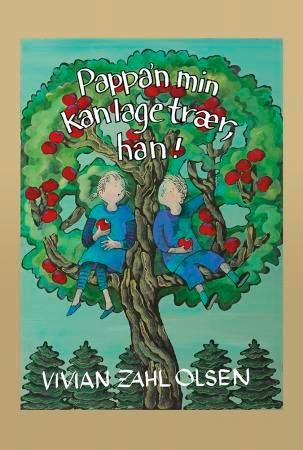 "Pappa'n min kan lage trær, han!" av Vivian Zahl Olsen