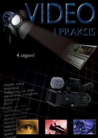 "Video i praksis - om å samle inn og sette sammen videobilder på en noenlunde fornuftig måte : en bok for deg som vil bli flinkere til å fortelle med levende bilder" av Jarle Leirpoll