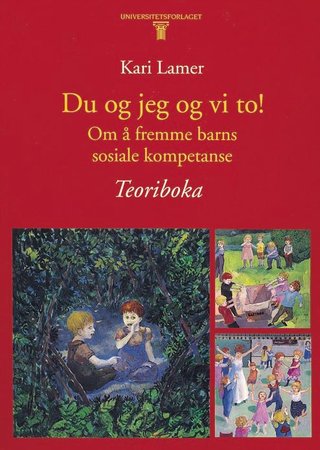 Du og jeg og vi to! - om å fremme barns sosiale kompetanse : teoriboka