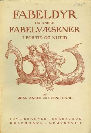 "Fabeldyr og andre fabelvæsener - i fortid og nutid" av Jean Anker